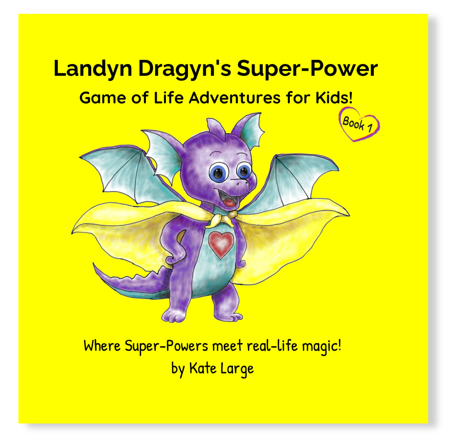 The book: Landyn Dragyn's Super-Power - Game of Life Adventures for Kids! - Book 1